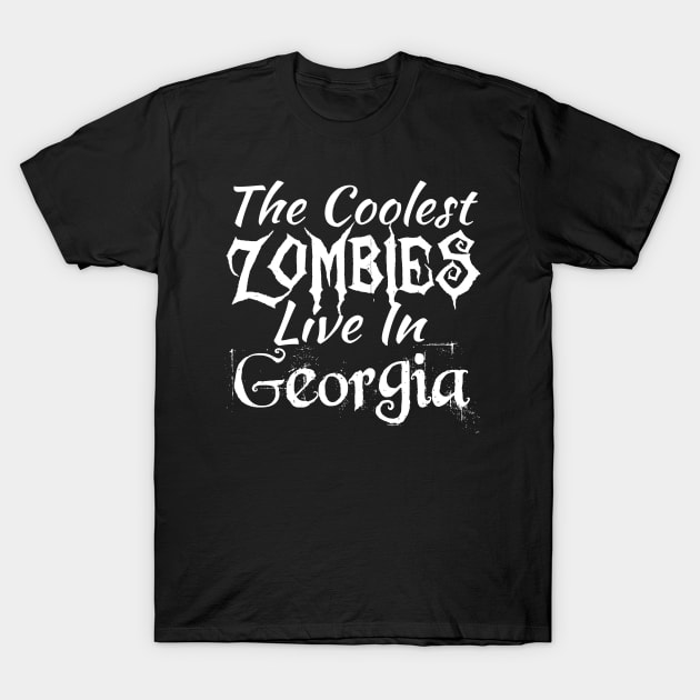 The Coolest Zombies Live In Georgia T-Shirt by GreenCowLand